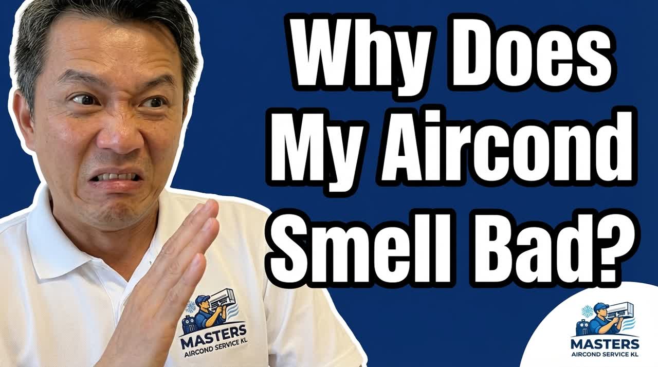 Why does my aircond smell bad — Kevin Chong Masters Aircond Service KL